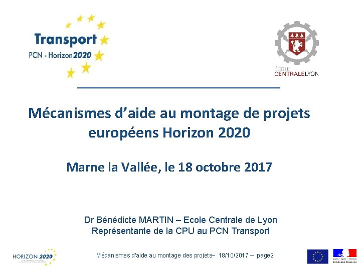 Mécanismes d’aide au montage de projets européens Horizon 2020 Marne la Vallée, le 18