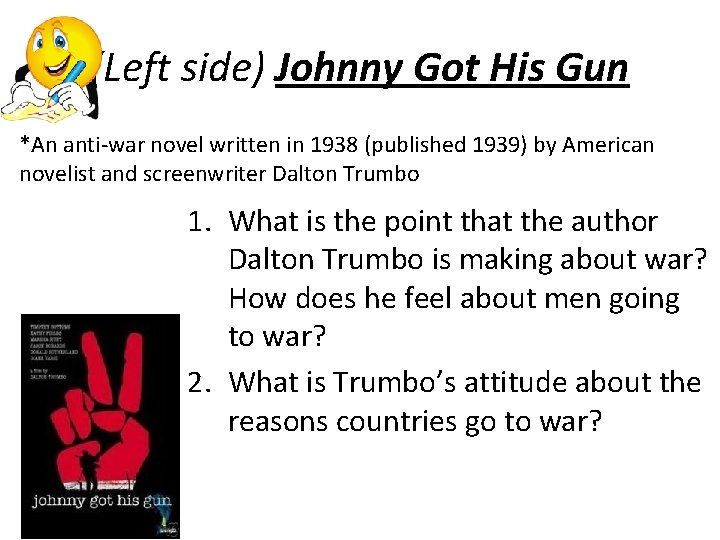 (Left side) Johnny Got His Gun *An anti-war novel written in 1938 (published 1939)