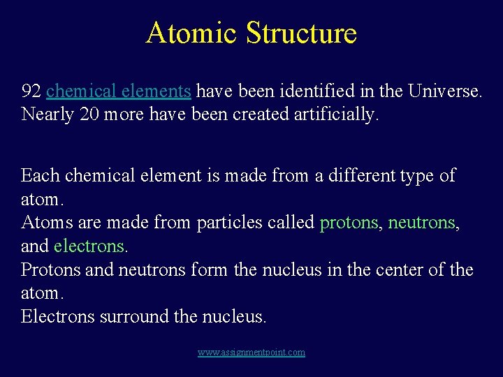 Atomic Structure 92 chemical elements have been identified in the Universe. Nearly 20 more