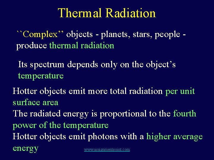 Thermal Radiation ``Complex’’ objects - planets, stars, people produce thermal radiation Its spectrum depends