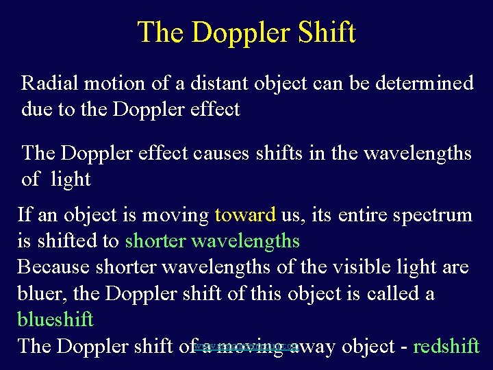 The Doppler Shift Radial motion of a distant object can be determined due to