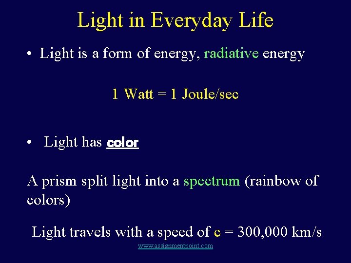 Light in Everyday Life • Light is a form of energy, radiative energy 1