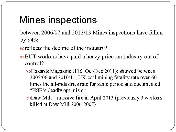 Mines inspections between 2006/07 and 2012/13 Mines inspections have fallen by 94% reflects the