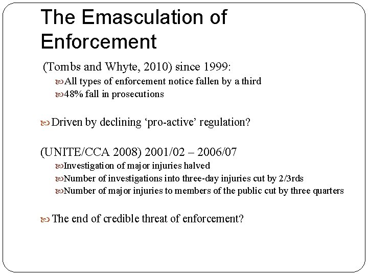 The Emasculation of Enforcement (Tombs and Whyte, 2010) since 1999: All types of enforcement