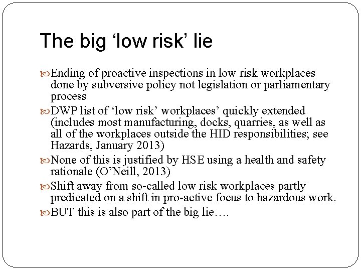 The big ‘low risk’ lie Ending of proactive inspections in low risk workplaces done