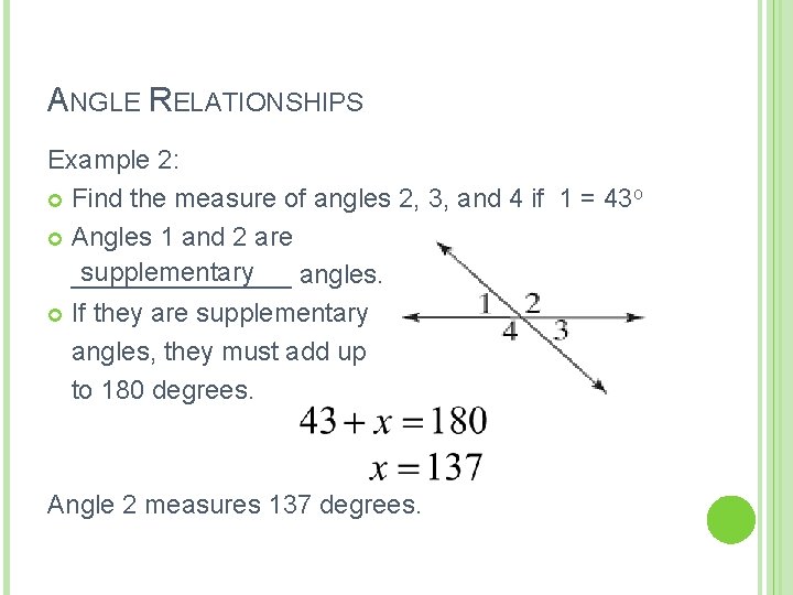 ANGLE RELATIONSHIPS Example 2: Find the measure of angles 2, 3, and 4 if