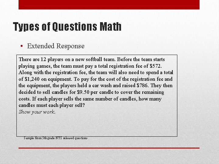 Types of Questions Math • Extended Response There are 12 players on a new
