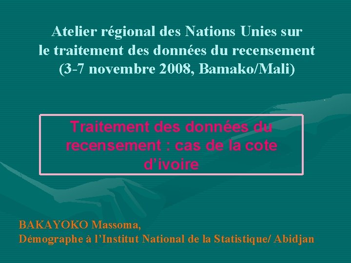 Atelier régional des Nations Unies sur le traitement des données du recensement (3 -7