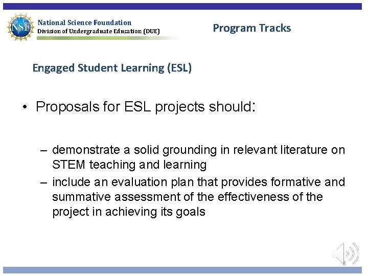 National Science Foundation Division of Undergraduate Education (DUE) Program Tracks Engaged Student Learning (ESL)