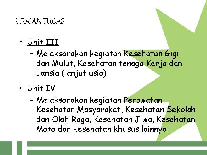 URAIAN TUGAS • Unit III – Melaksanakan kegiatan Kesehatan Gigi dan Mulut, Kesehatan tenaga