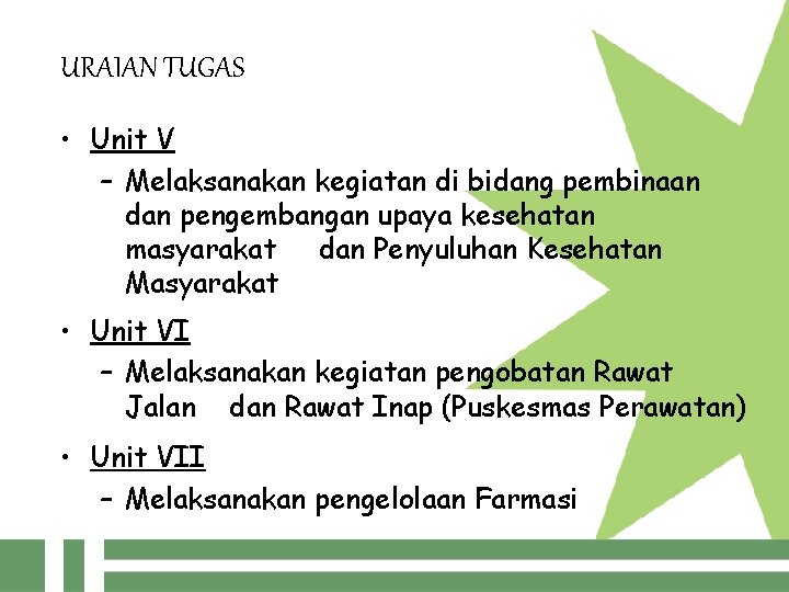 URAIAN TUGAS • Unit V – Melaksanakan kegiatan di bidang pembinaan dan pengembangan upaya