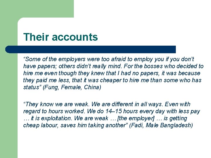 Their accounts “Some of the employers were too afraid to employ you if you