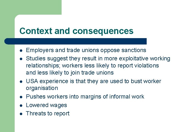 Context and consequences l l l Employers and trade unions oppose sanctions Studies suggest