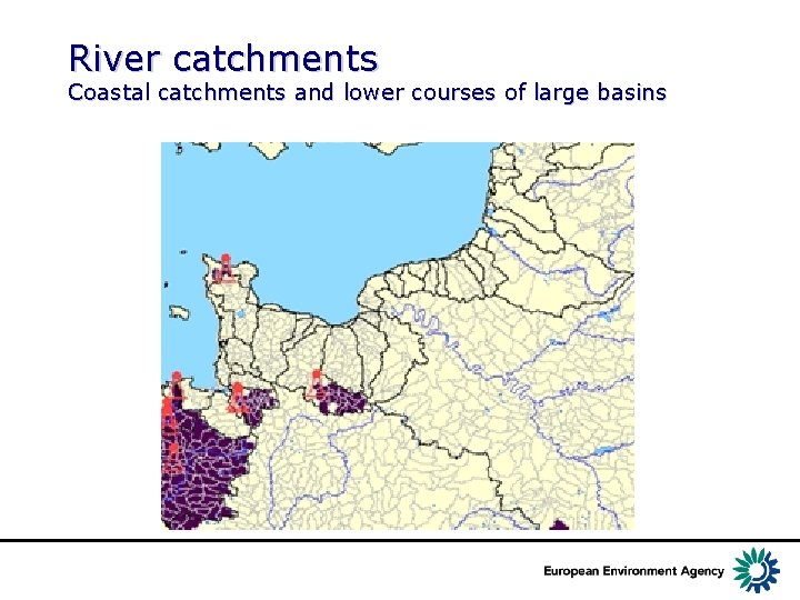 River catchments Coastal catchments and lower courses of large basins 