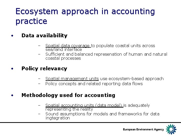Ecosystem approach in accounting practice • Data availability – – • Policy relevancy –