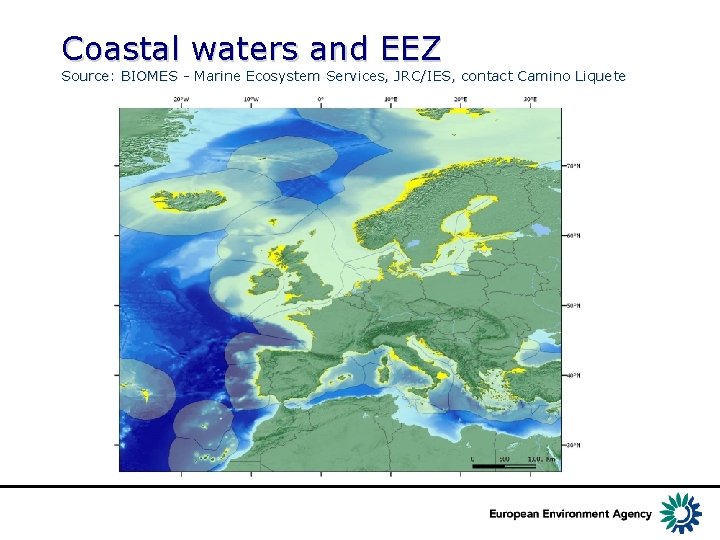 Coastal waters and EEZ Source: BIOMES - Marine Ecosystem Services, JRC/IES, contact Camino Liquete
