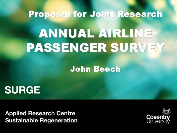 Proposal for Joint Research ANNUAL AIRLINE PASSENGER SURVEY John Beech 