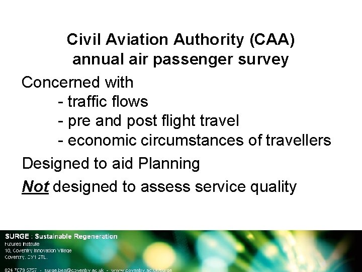 Civil Aviation Authority (CAA) annual air passenger survey Concerned with - traffic flows -