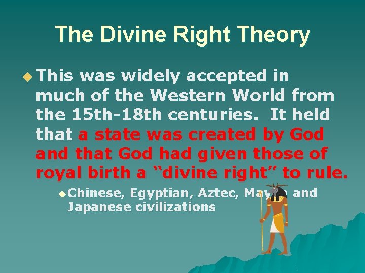 The Divine Right Theory u This was widely accepted in much of the Western