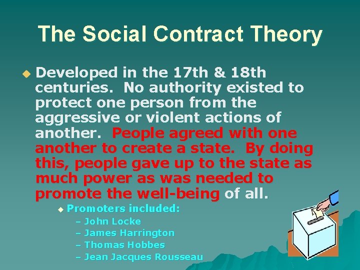 The Social Contract Theory u Developed in the 17 th & 18 th centuries.