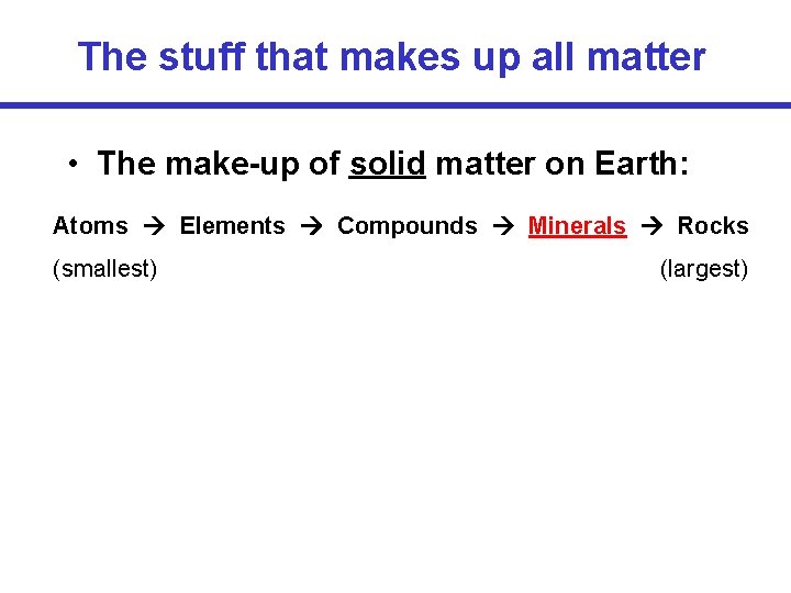 The stuff that makes up all matter • The make-up of solid matter on