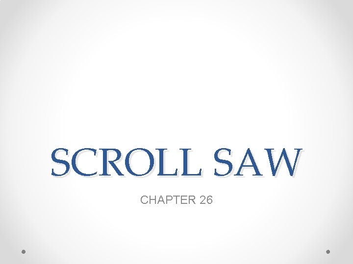 SCROLL SAW CHAPTER 26 