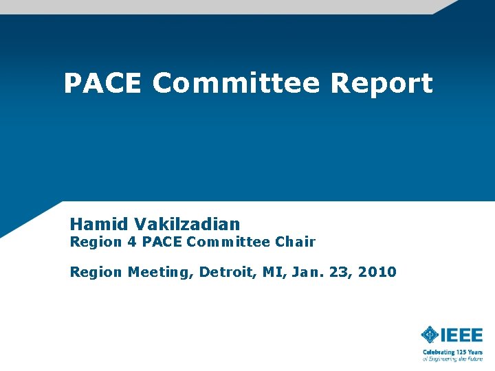 PACE Committee Report Hamid Vakilzadian Region 4 PACE Committee Chair Region Meeting, Detroit, MI,