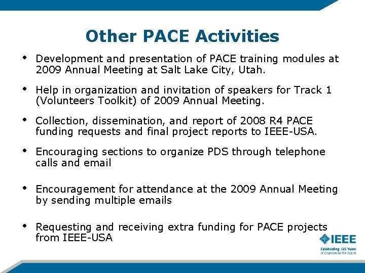 Other PACE Activities • Development and presentation of PACE training modules at 2009 Annual