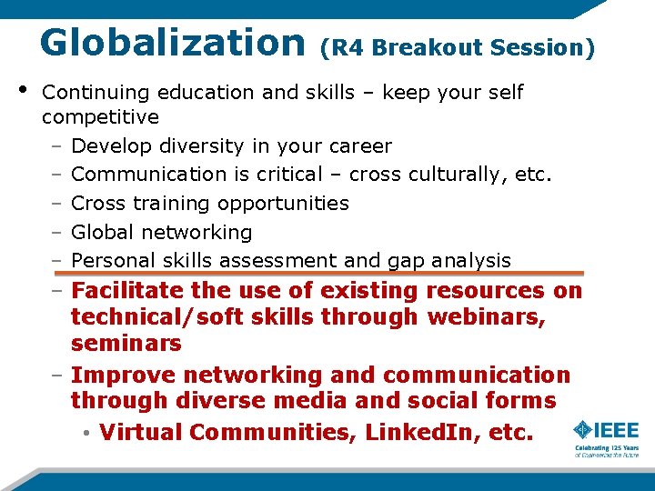 Globalization • (R 4 Breakout Session) Continuing education and skills – keep your self