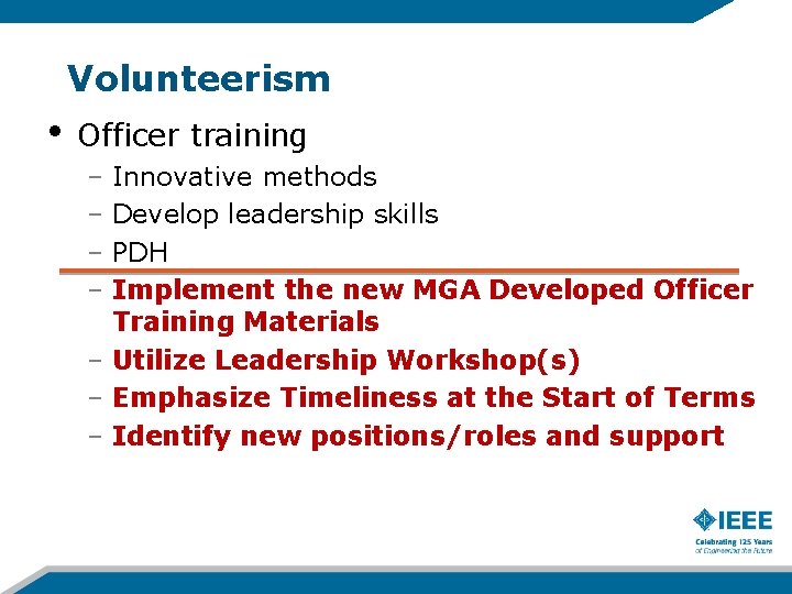 Volunteerism • Officer training – Innovative methods – Develop leadership skills – PDH –