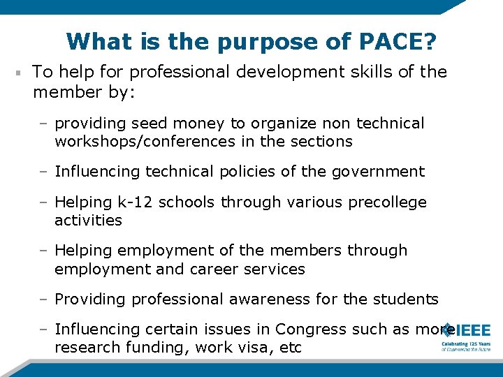 What is the purpose of PACE? To help for professional development skills of the