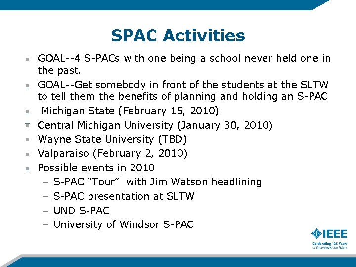 SPAC Activities GOAL--4 S-PACs with one being a school never held one in the