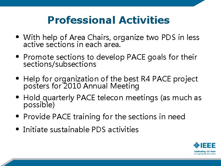 Professional Activities • • • With help of Area Chairs, organize two PDS in