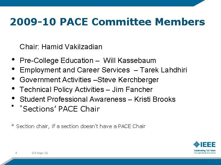 2009 -10 PACE Committee Members Chair: Hamid Vakilzadian • • • Pre-College Education –