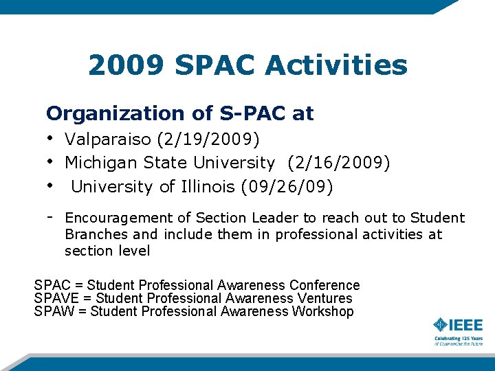 2009 SPAC Activities Organization of S-PAC at • Valparaiso (2/19/2009) • Michigan State University