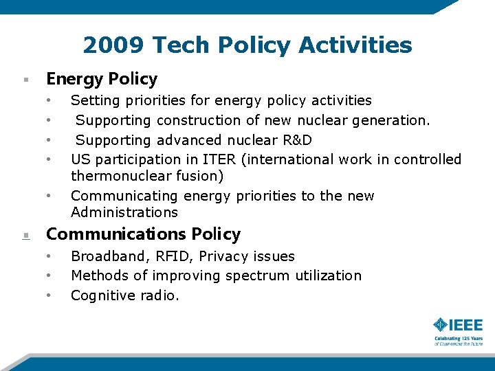 2009 Tech Policy Activities Energy Policy • • • Setting priorities for energy policy