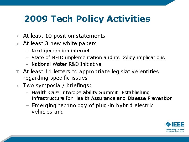 2009 Tech Policy Activities At least 10 position statements At least 3 new white