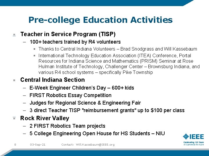 Pre-college Education Activities Teacher in Service Program (TISP) – 100+ teachers trained by R