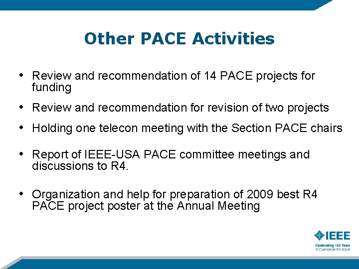 Other PACE Activities • Review and recommendation of 14 PACE projects for funding •