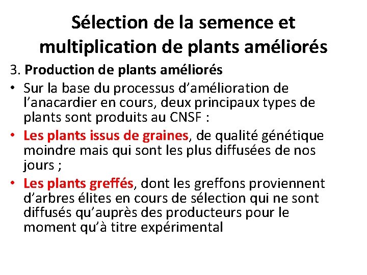 Sélection de la semence et multiplication de plants améliorés 3. Production de plants améliorés