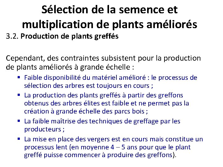 Sélection de la semence et multiplication de plants améliorés 3. 2. Production de plants