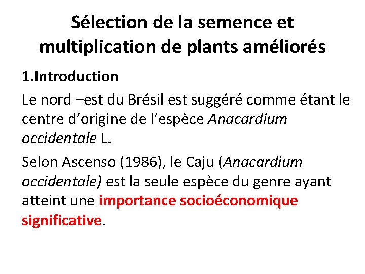 Sélection de la semence et multiplication de plants améliorés 1. Introduction Le nord –est