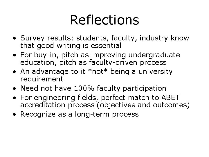 Reflections • Survey results: students, faculty, industry know that good writing is essential •