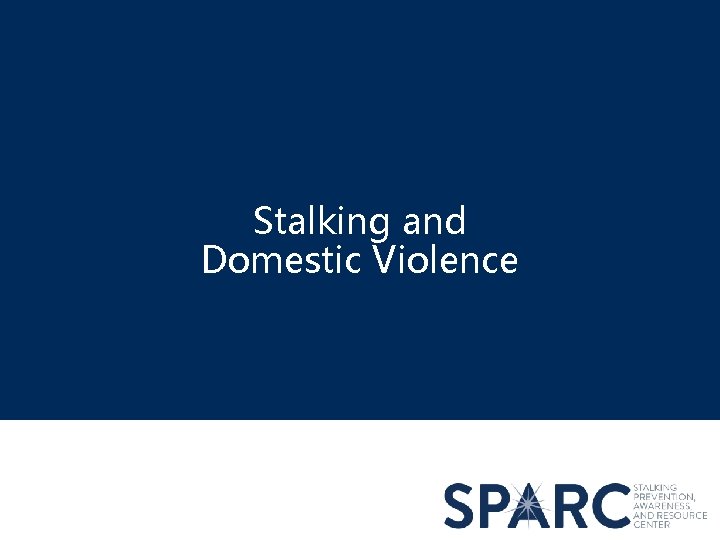 Stalking and Domestic Violence 
