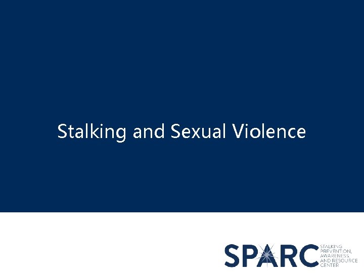 Stalking and Sexual Violence 