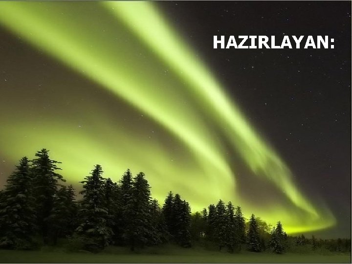 HAZIRLAYAN: HAZIRLAYAN 