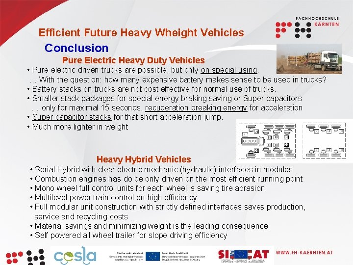 Efficient Future Heavy Wheight Vehicles Conclusion Pure Electric Heavy Duty Vehicles • Pure electric