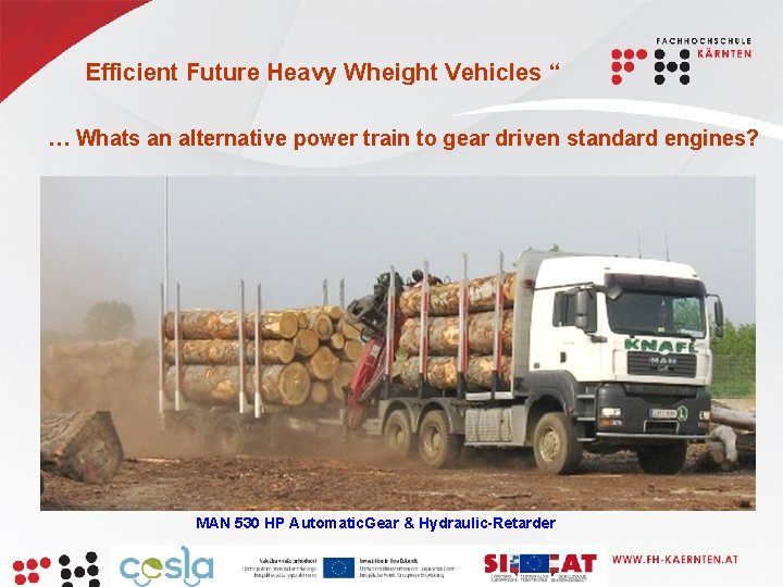 Efficient Future Heavy Wheight Vehicles “ … Whats an alternative power train to gear