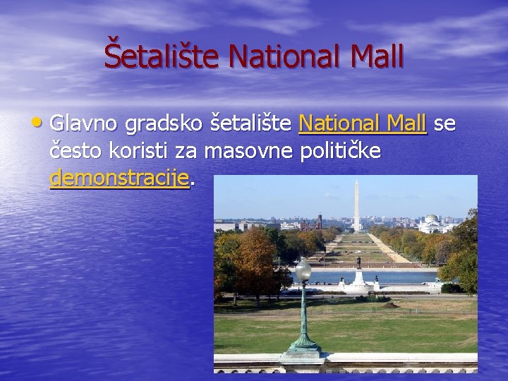 Šetalište National Mall • Glavno gradsko šetalište National Mall se često koristi za masovne