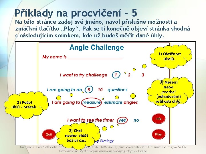 Příklady na procvičení - 5 Na této stránce zadej své jméno, navol příslušné možnosti